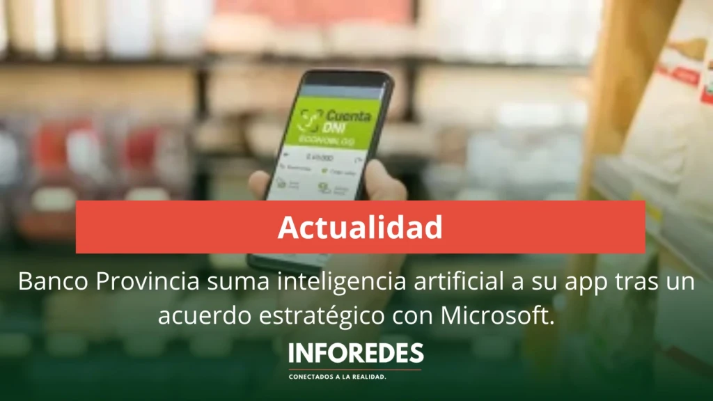Banco Provincia suma inteligencia artificial a su app tras un acuerdo estratégico con Microsoft