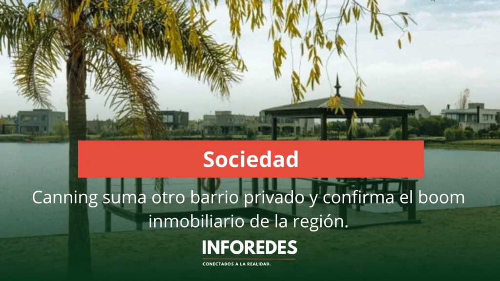 Canning suma otro barrio privado y confirma el boom inmobiliario de la región