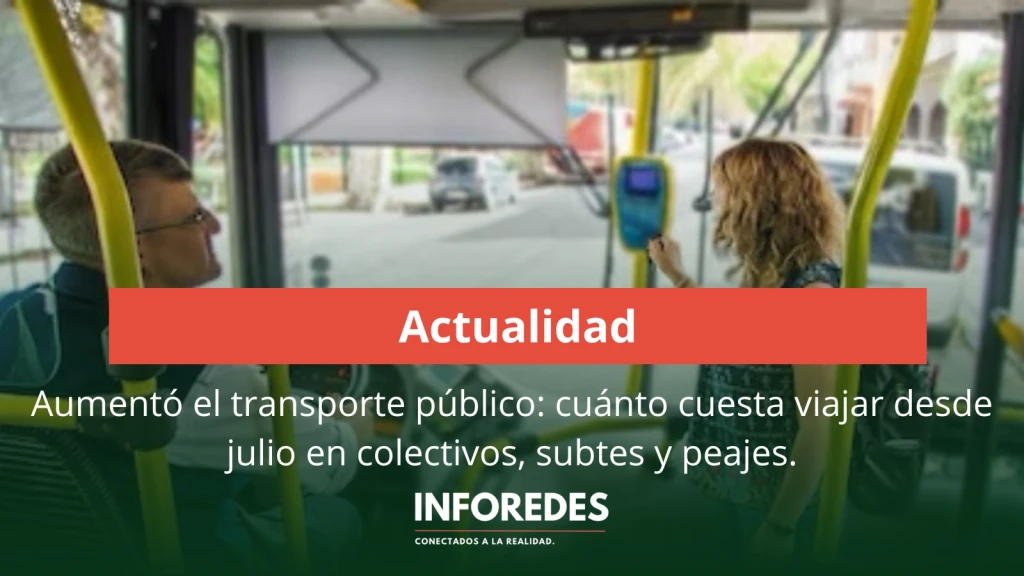 Aumentó el transporte público: cuánto cuesta viajar desde julio en colectivos, subtes y peajes