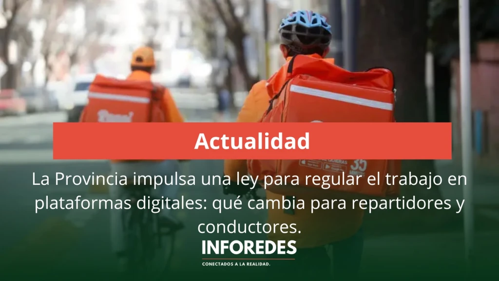 La Provincia impulsa una ley para regular el trabajo en plataformas digitales: qué cambia para repartidores y conductores