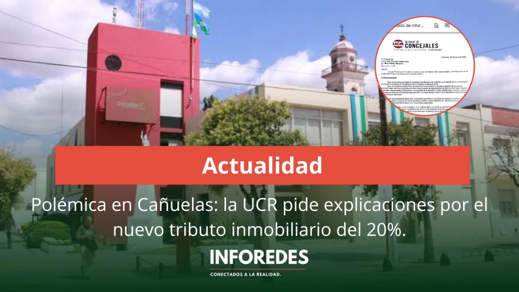 Polémica en Cañuelas: la UCR pide explicaciones por el nuevo tributo inmobiliario del 20%