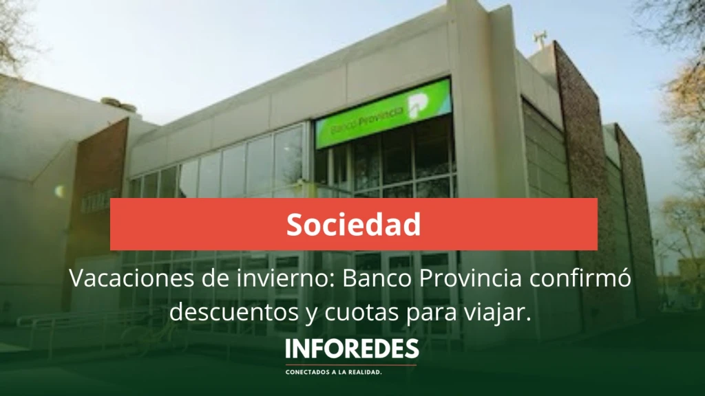 Vacaciones de invierno: Banco Provincia confirmó descuentos y cuotas para viajar