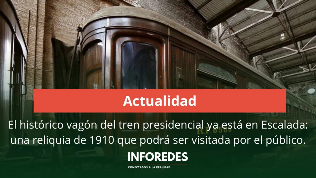 El histórico vagón del tren presidencial ya está en Escalada: una reliquia de 1910 que podrá ser visitada por el público