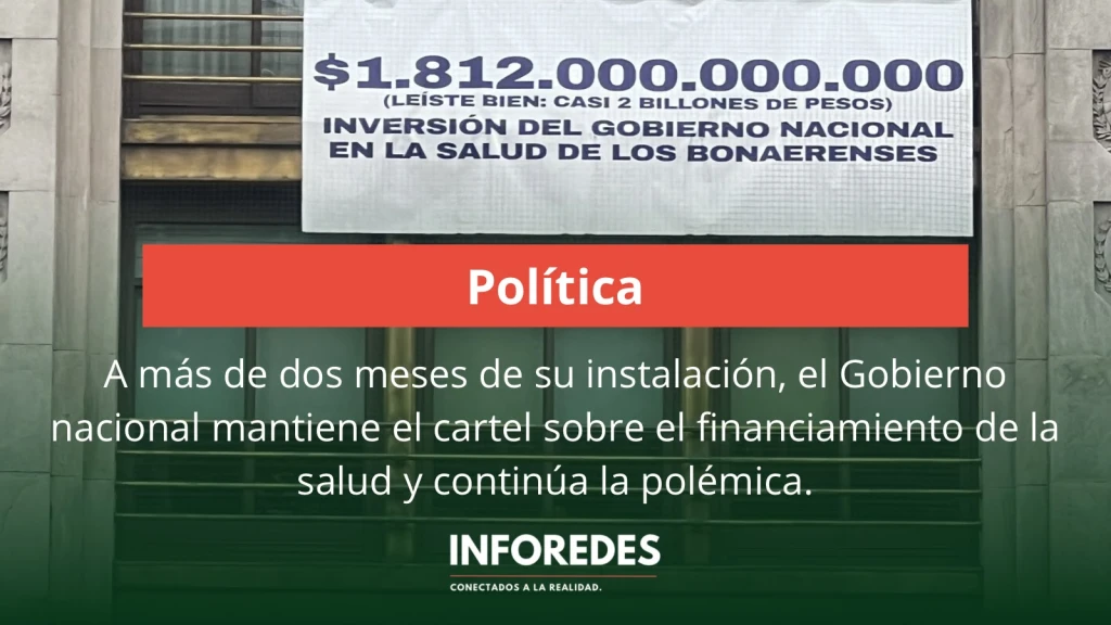 A más de dos meses de su instalación, el Gobierno nacional mantiene el cartel sobre el financiamiento de la salud y continúa la polémica