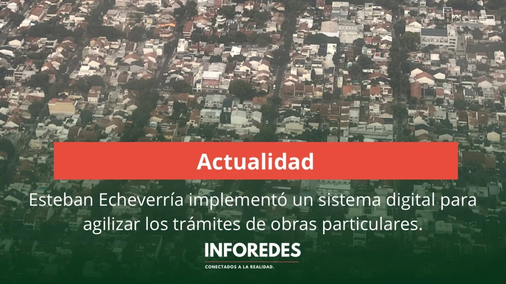 Esteban Echeverría implementó un sistema digital para agilizar los trámites de obras particulares