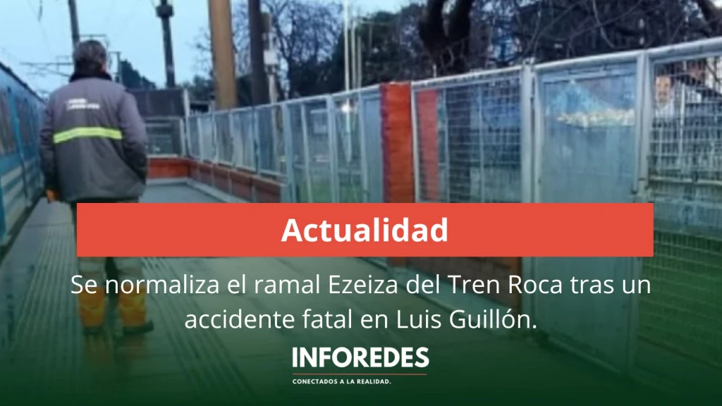 Se normaliza el servicio del Tren Roca ramal Ezeiza tras un accidente fatal en Luis Guillón