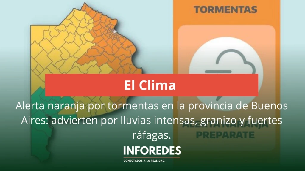 Alerta naranja por tormentas en la provincia de Buenos Aires: advierten por lluvias intensas, granizo y fuertes ráfagas