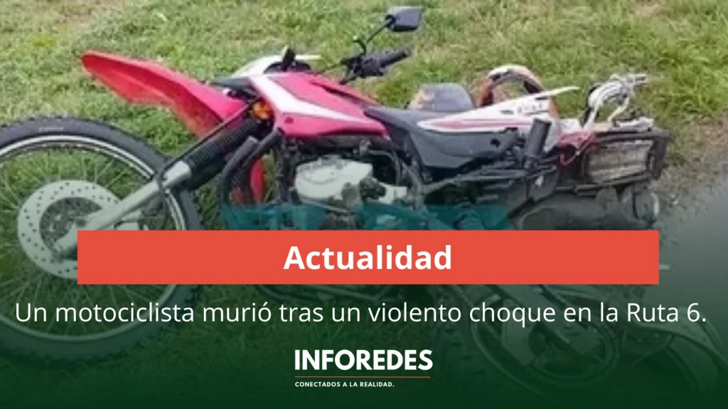 Un motociclista murió tras un violento choque en la Ruta 6