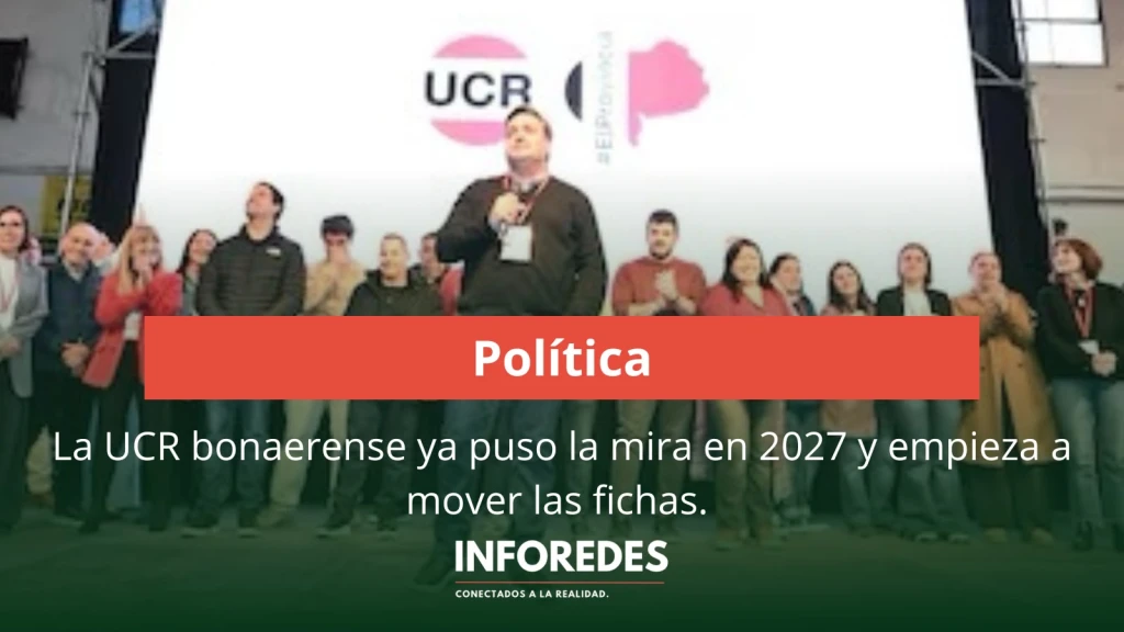 La UCR bonaerense presentó su hoja de ruta rumbo a 2027 y busca dejar atrás las internas