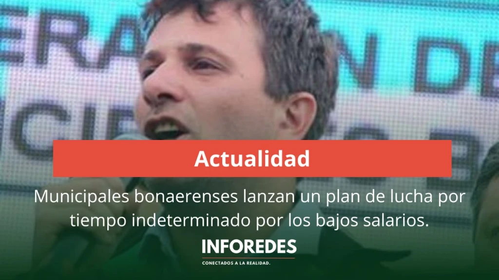 Municipales bonaerenses lanzan un plan de lucha por tiempo indeterminado por los bajos salarios