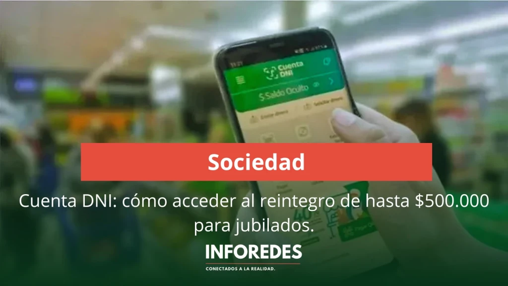 Cuenta DNI: cómo acceder al reintegro de hasta $500.000 para jubilados