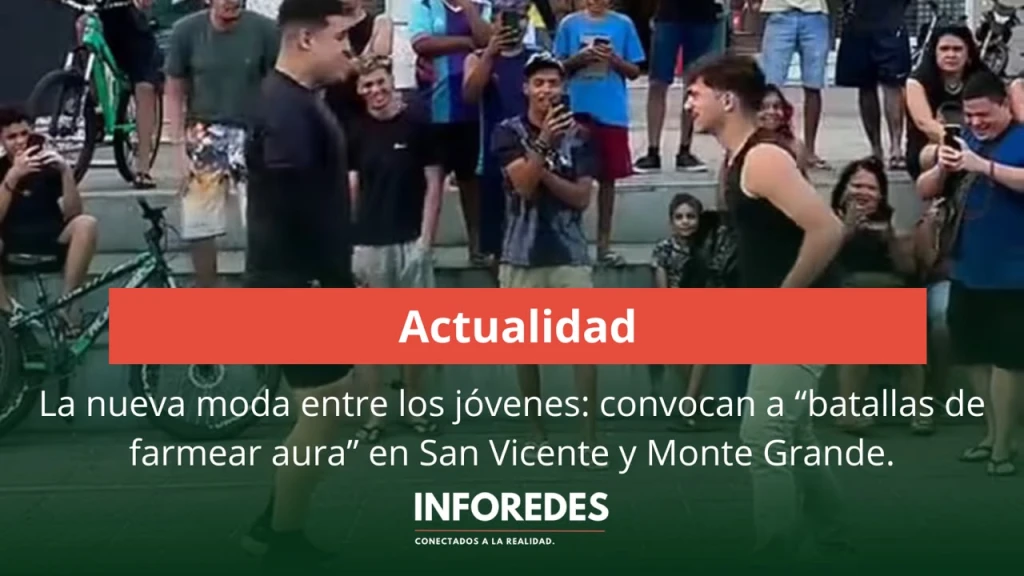 La nueva moda entre los jóvenes: convocan a “batallas de farmear aura” en San Vicente y Monte Grande