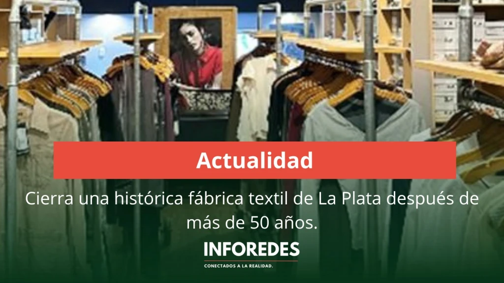Cierra una histórica fábrica textil de La Plata después de más de 50 años