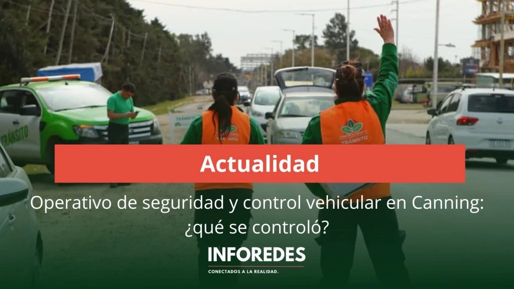 Operativo de seguridad y control vehicular en Canning: qué se controló