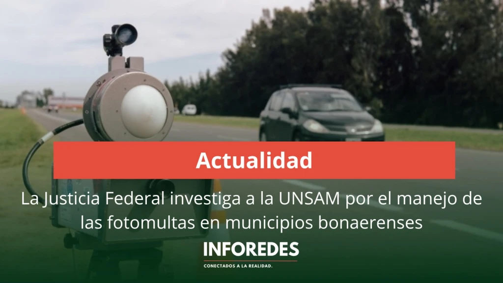 La Justicia Federal investiga a la UNSAM por el manejo de las fotomultas en municipios bonaerenses