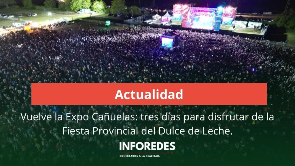 Vuelve la Expo Cañuelas: tres días para disfrutar de la Fiesta Provincial del Dulce de Leche