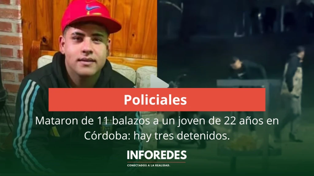 Mataron de 11 balazos a un joven de 22 años en Córdoba: hay tres detenidos