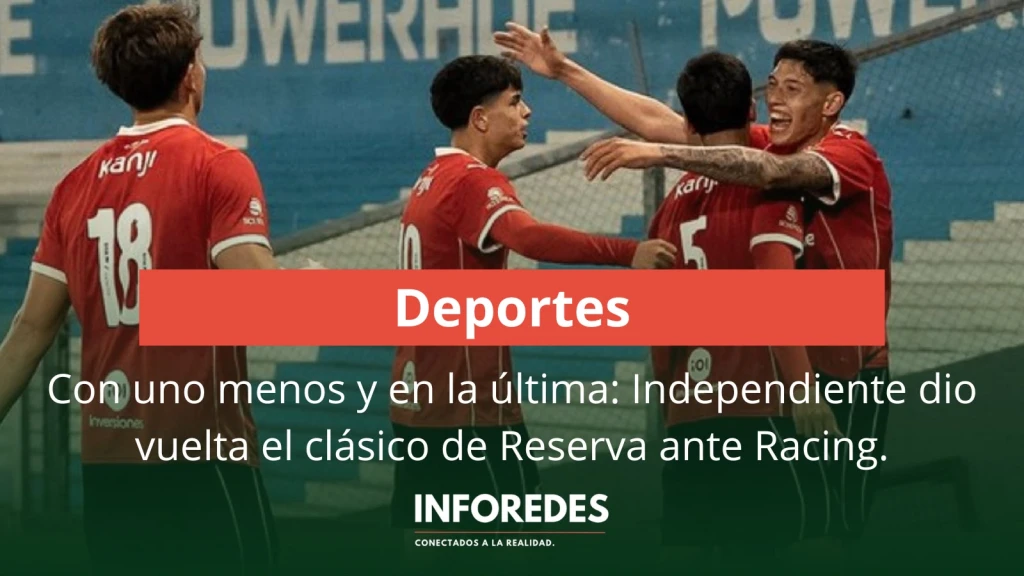 Con uno menos y en la última: Independiente dio vuelta el clásico de Reserva ante Racing