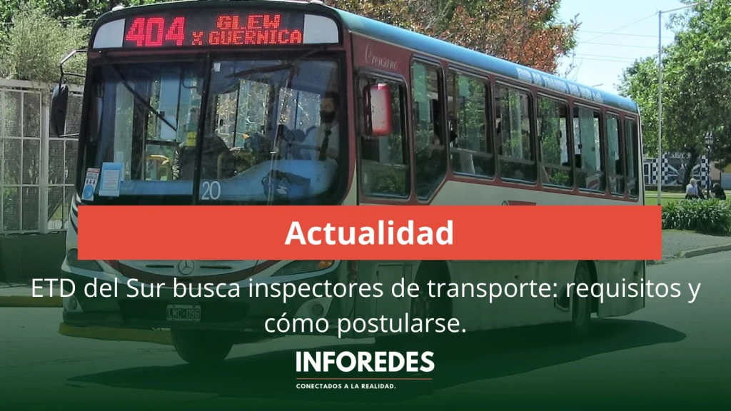 ETD del Sur busca inspectores de transporte: requisitos y cómo postularse