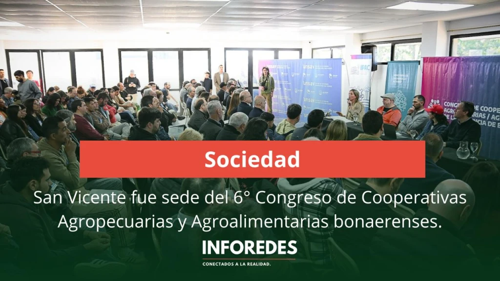 San Vicente fue sede del 6° Congreso de Cooperativas Agropecuarias y Agroalimentarias de la Provincia de Buenos Aires