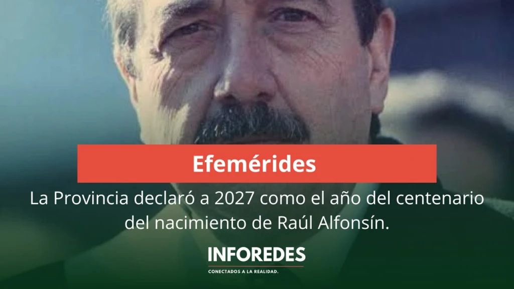 La Provincia declaró a 2027 como el año del centenario del nacimiento de Raúl Alfonsín