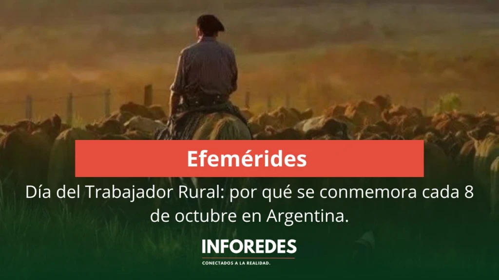 Día del Trabajador Rural: por qué se conmemora cada 8 de octubre en Argentina