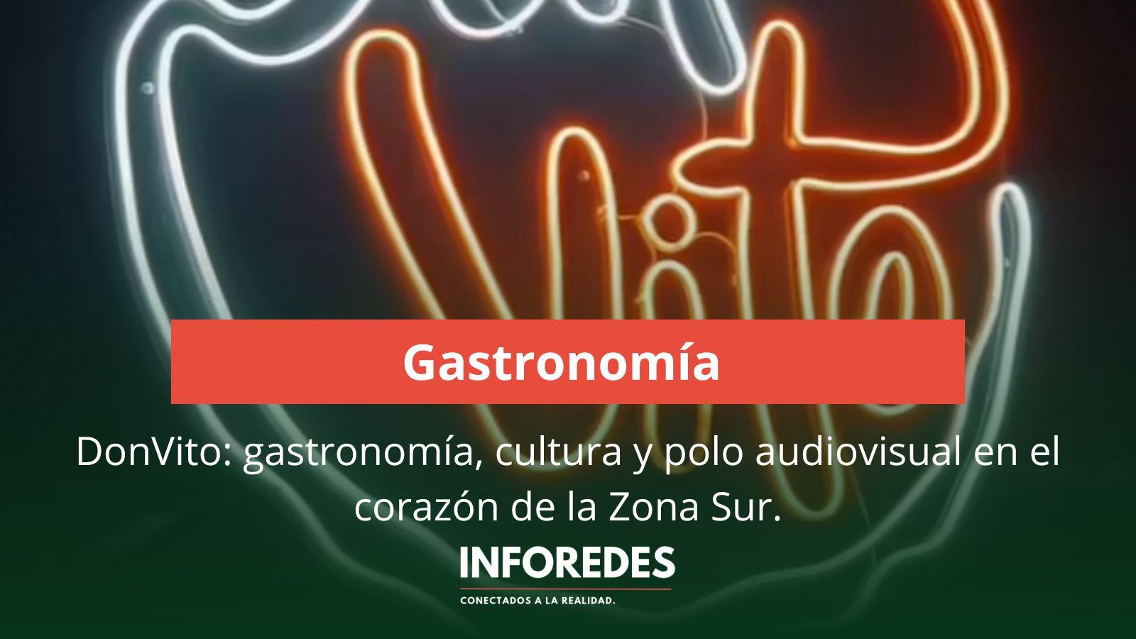 DonVito: gastronomía, cultura y polo audiovisual en el corazón de la Zona Sur