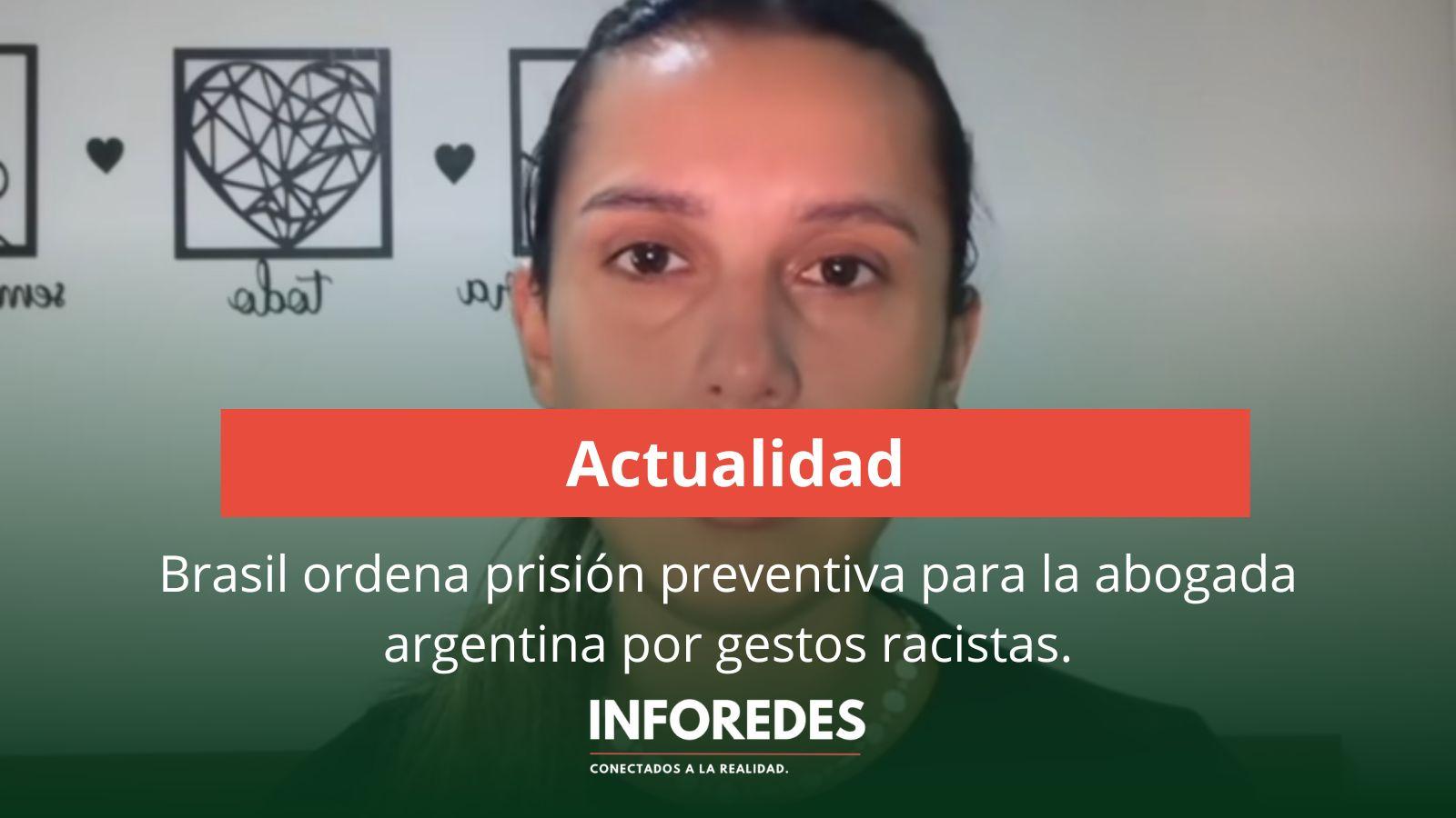 La Justicia de Brasil ordenó prisión preventiva para la abogada argentina detenida por gestos racistas