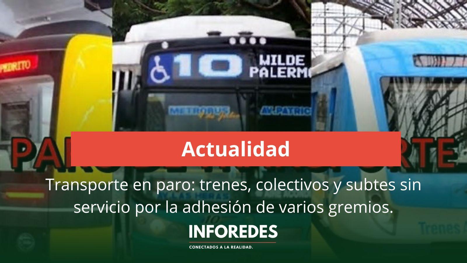 Transporte en paro: trenes, colectivos y subtes sin servicio por la adhesión de varios gremios