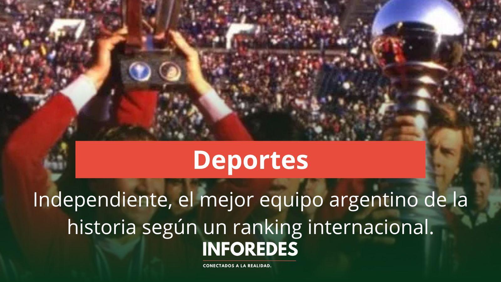 Independiente, el equipo argentino mejor ubicado en el ranking histórico de los 50 mejores del mundo