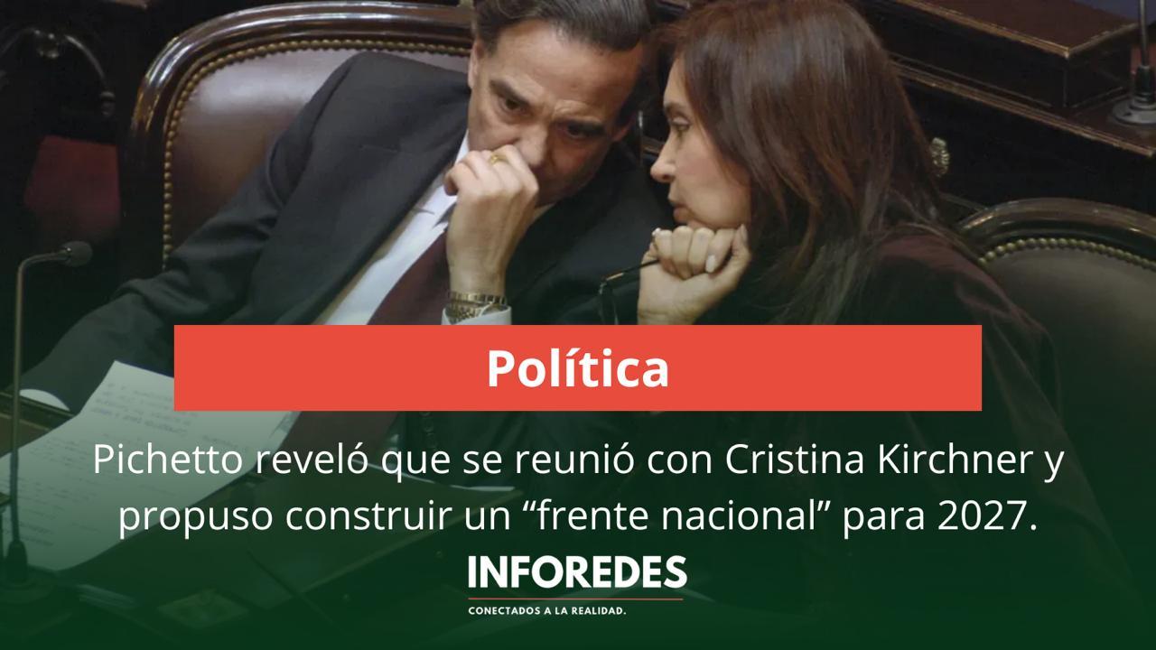 Pichetto reveló que se reunió con Cristina Kirchner y propuso construir un “frente nacional” para 2027