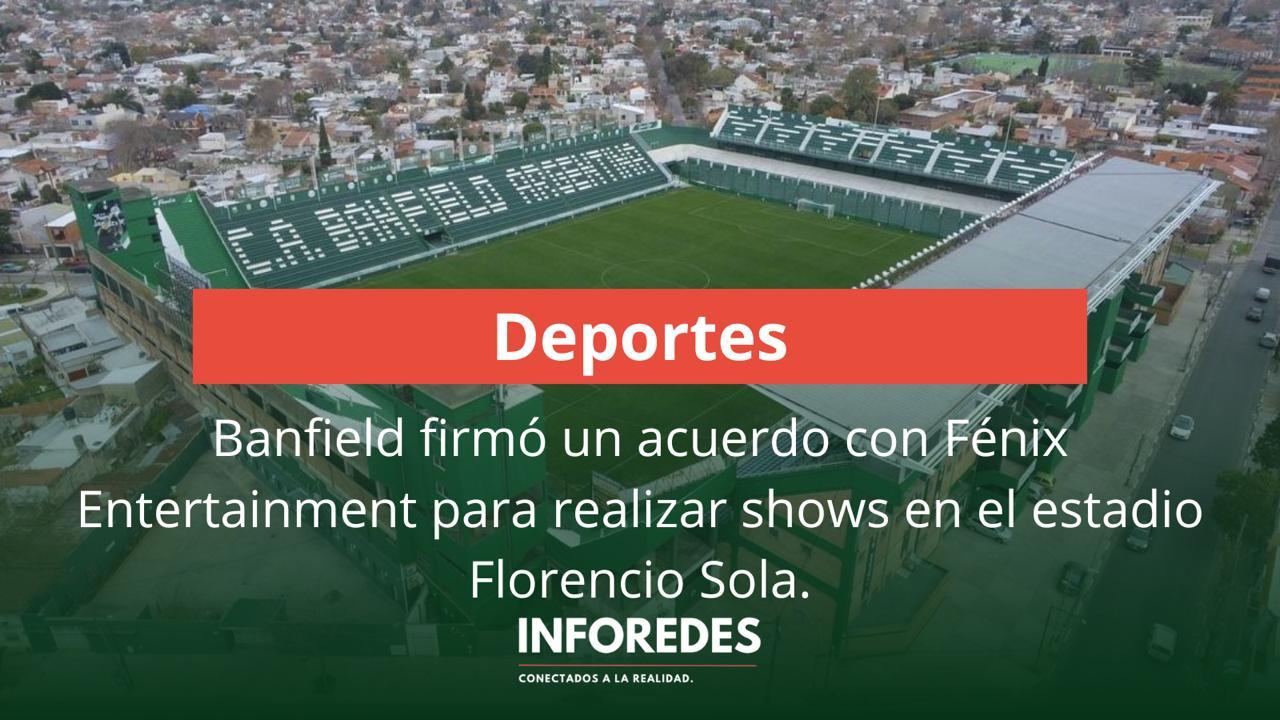 Banfield firmó un acuerdo con Fénix Entertainment para realizar shows en el estadio Florencio Sola