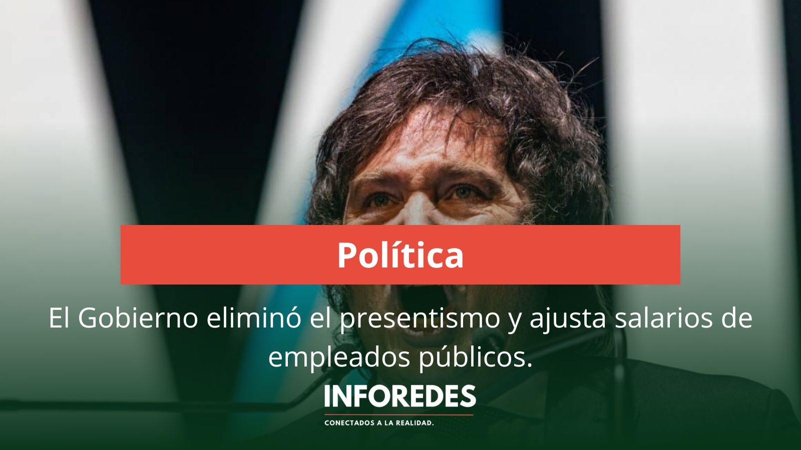 El Gobierno eliminó el presentismo y ajusta salarios de empleados públicos