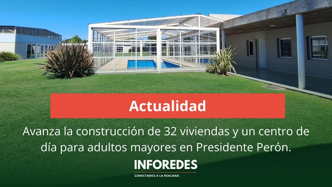 Avanza la construcción de 32 viviendas y un centro de día para adultos mayores en Presidente Perón