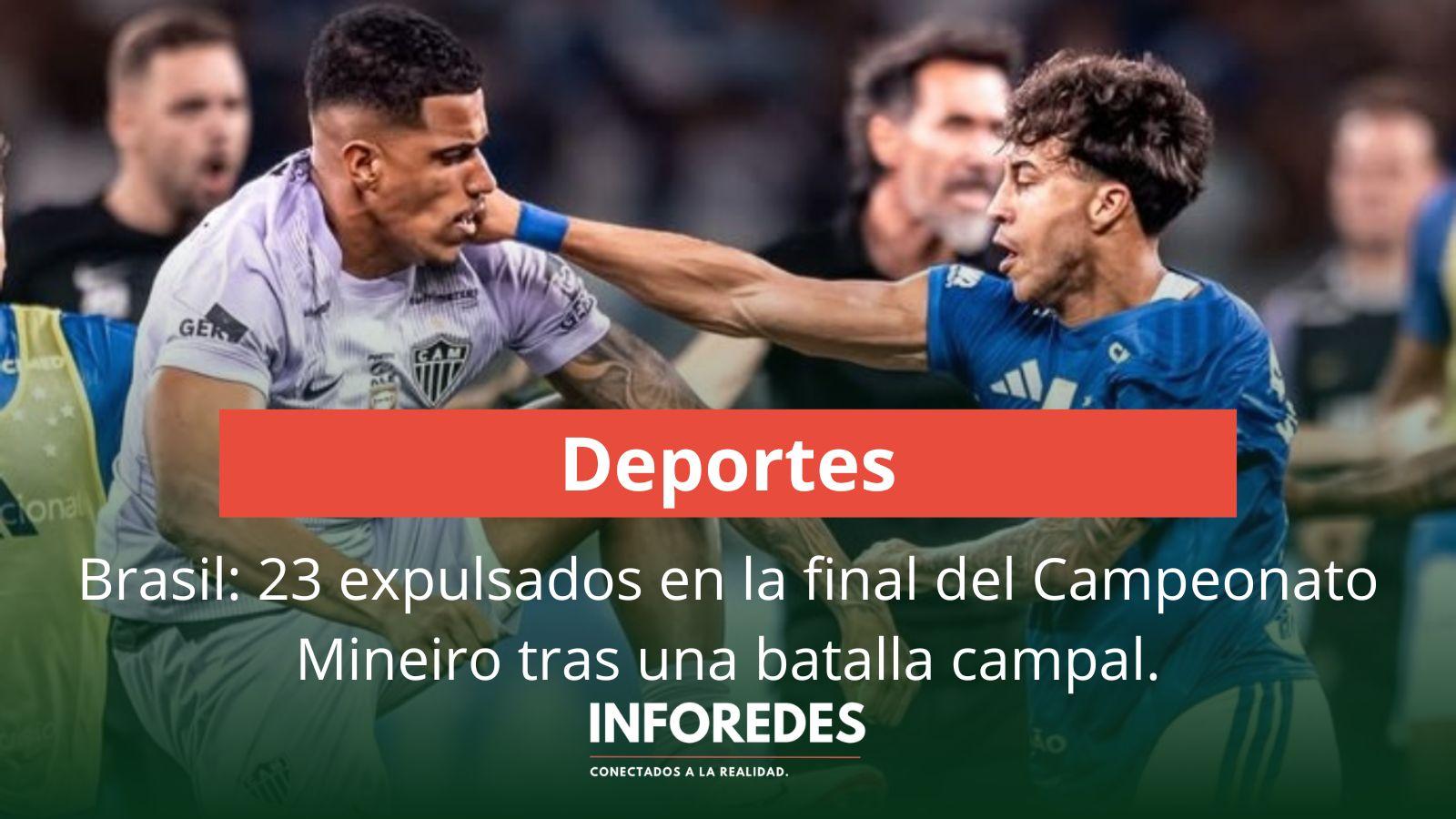 Escándalo en Brasil: 23 expulsados en la final del Campeonato Mineiro tras una batalla campal