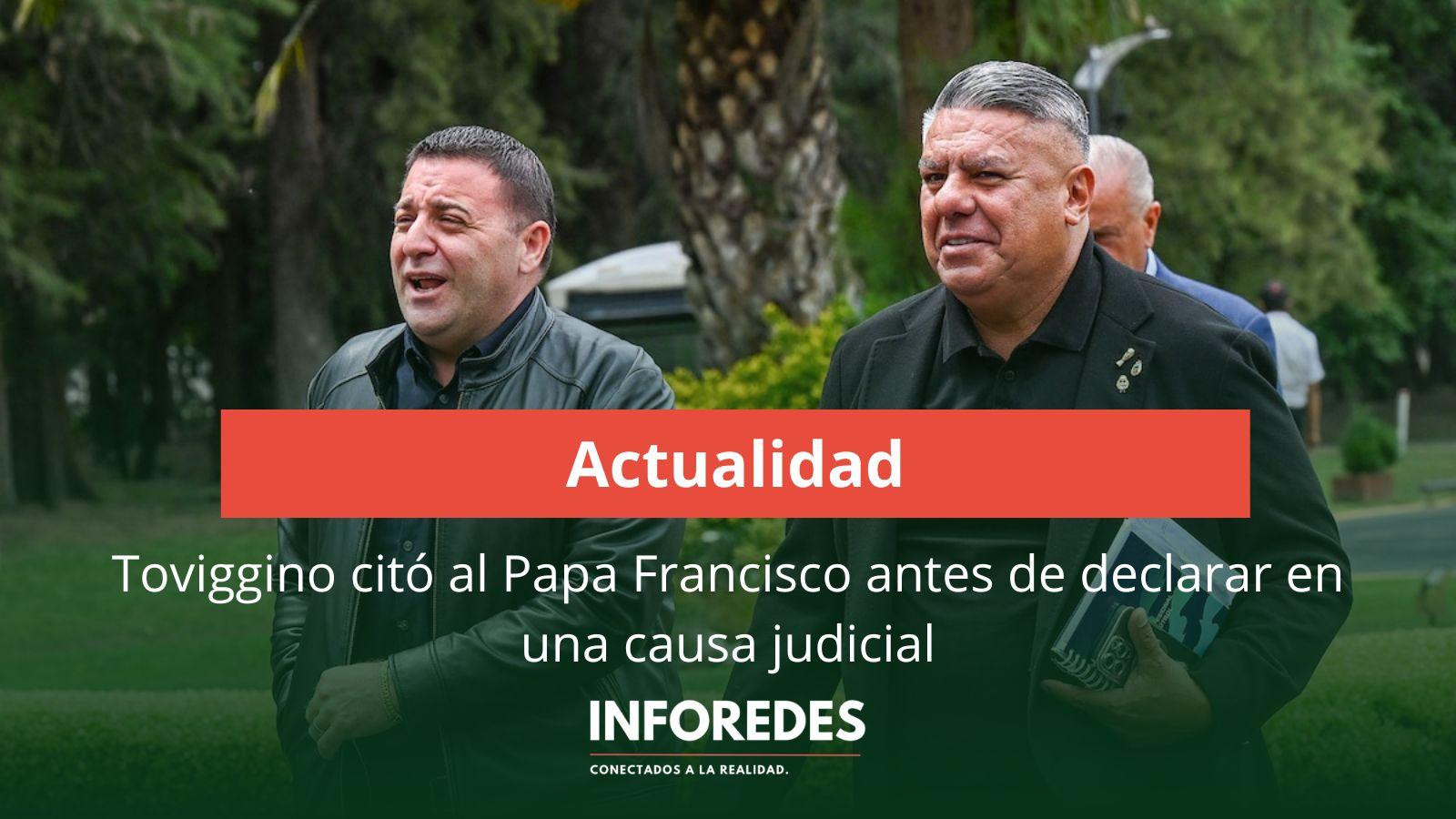 Toviggino citó al Papa Francisco antes de declarar en una causa judicial