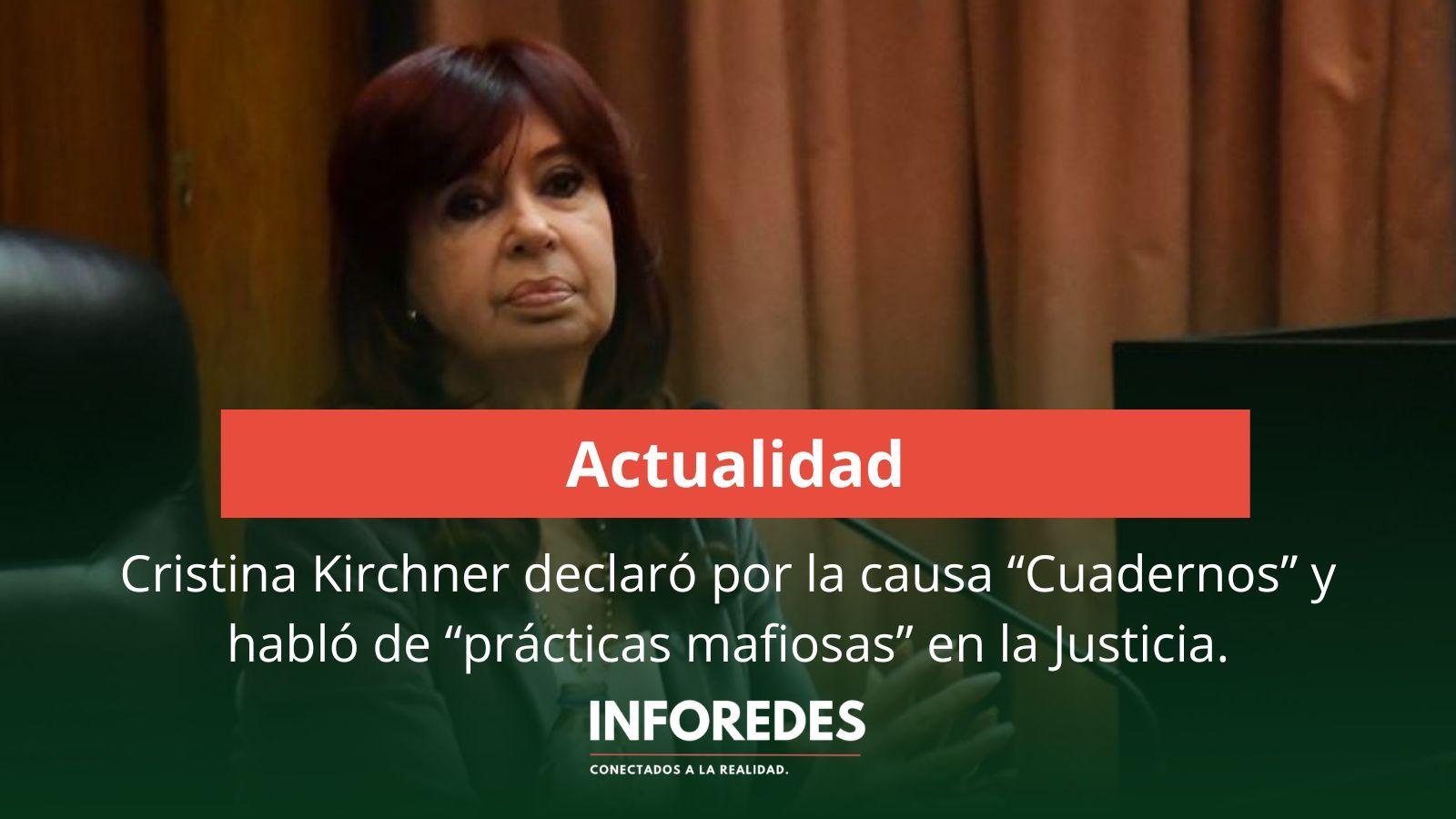 Cristina Kirchner declaró por la causa “Cuadernos” y habló de “prácticas mafiosas” en la Justicia