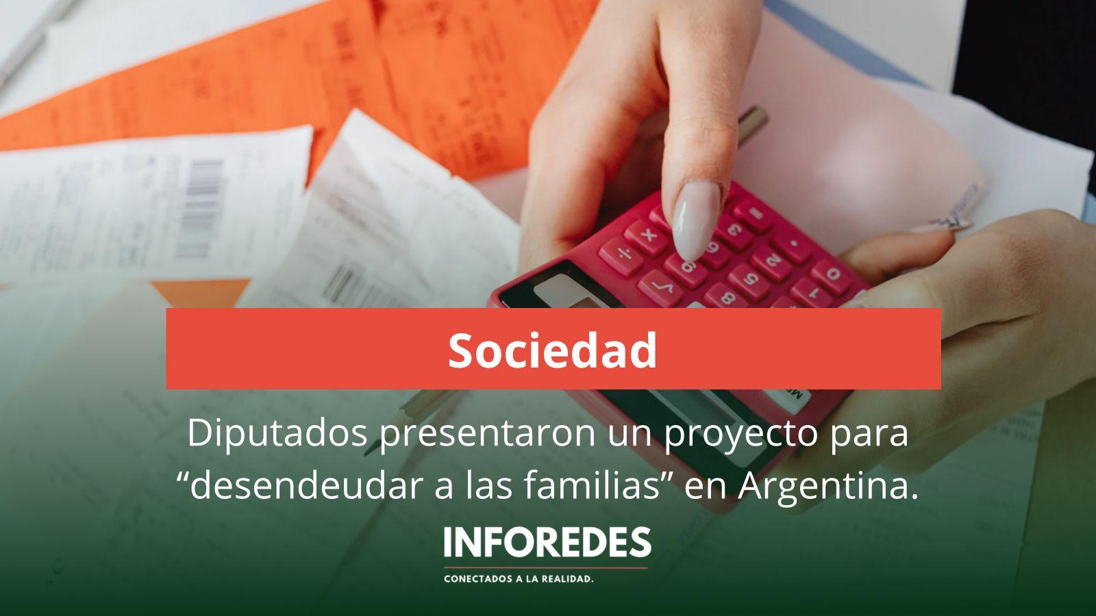 Diputados presentaron un proyecto para “desendeudar a las familias” en Argentina