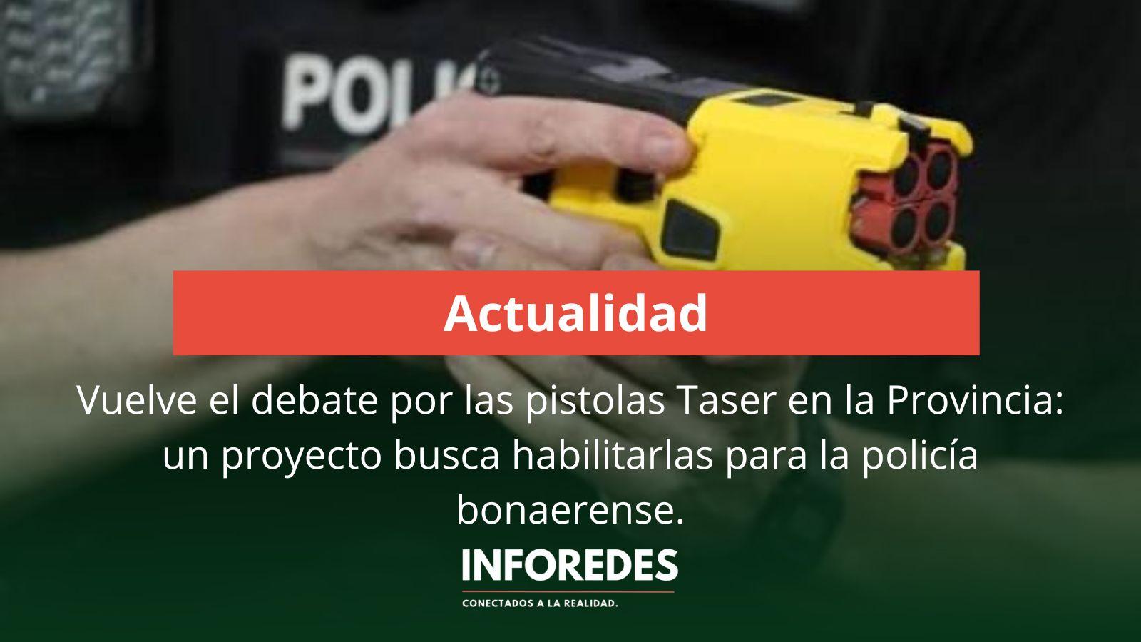 Vuelve el debate por las pistolas Taser en la Provincia: un proyecto busca habilitarlas para la policía bonaerense