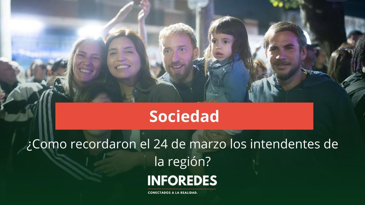 ¿Como recordaron el 24 de marzo los intendentes de la región?