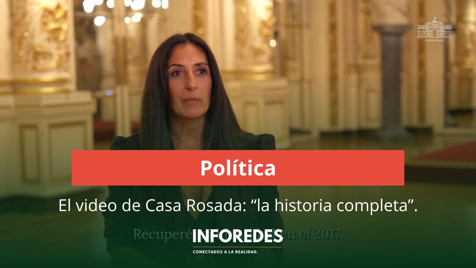 El video de Casa Rosada: “la historia completa”