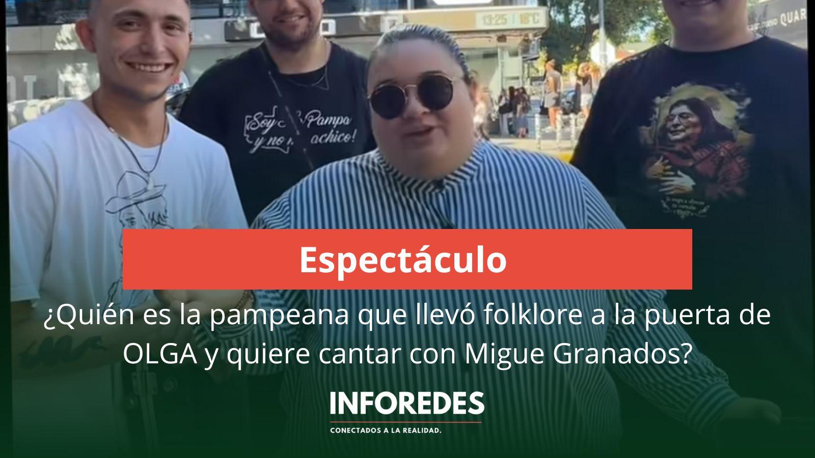¿Quién es la pampeana que llevó folklore a la puerta de OLGA y quiere cantar con Migue Granados?