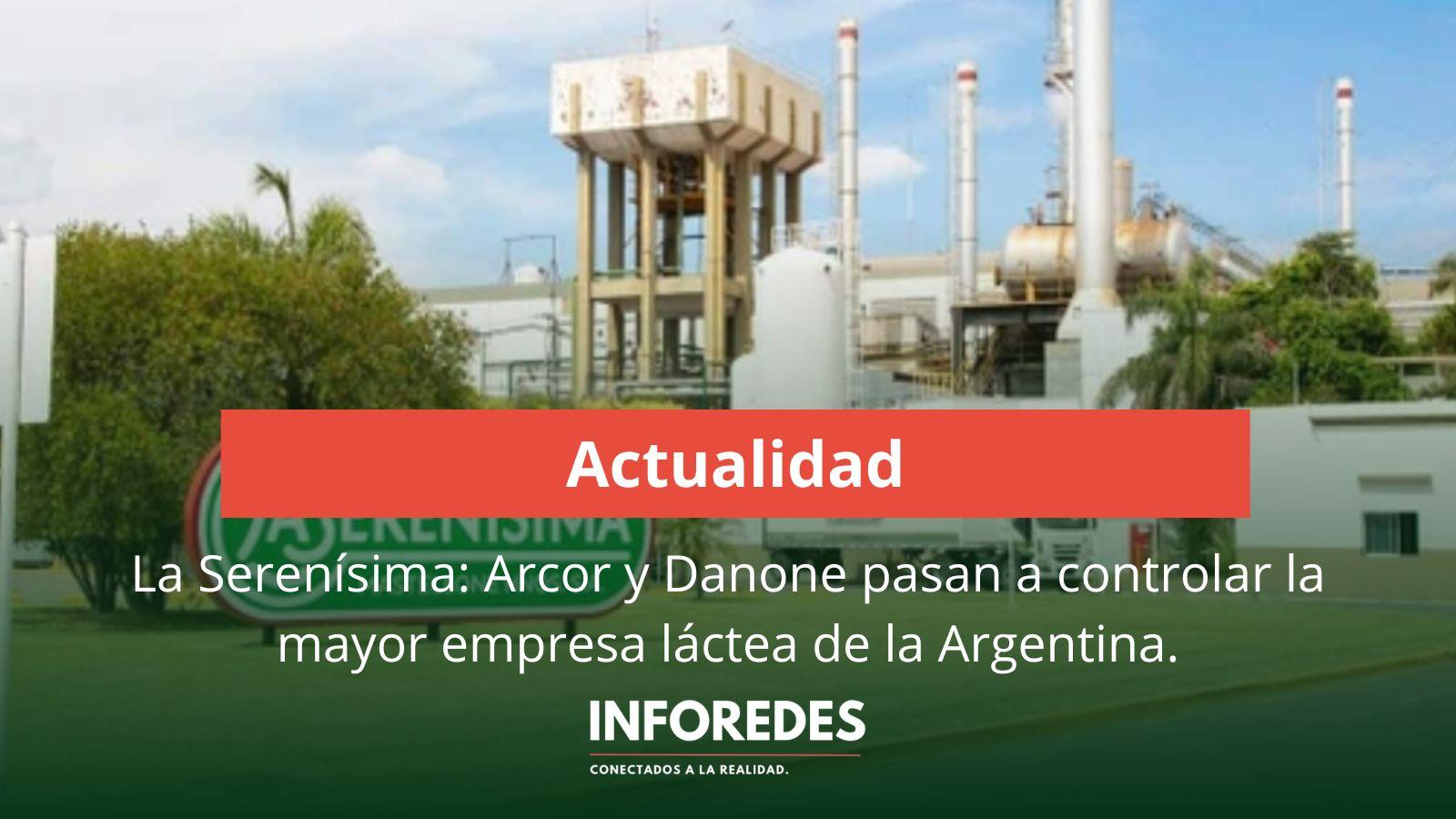 Arcor y Danone pasan a controlar la mayor empresa láctea de la Argentina