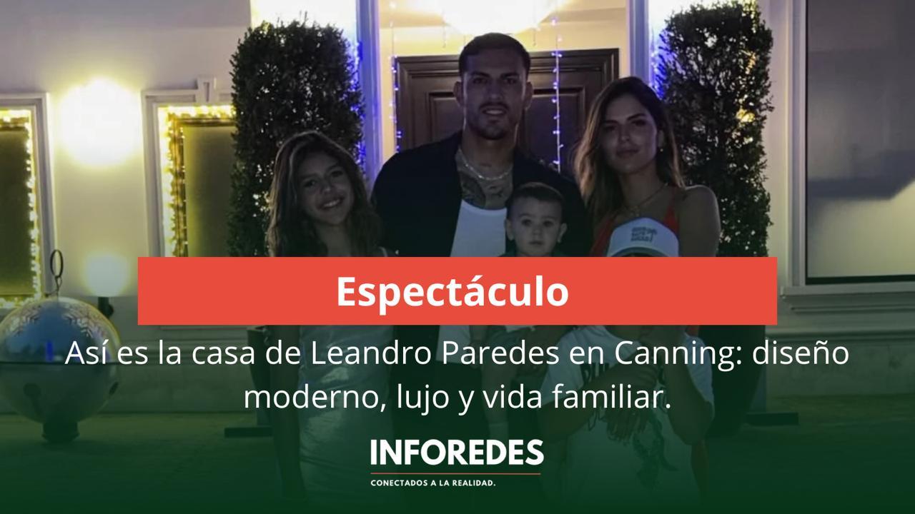 Así es la casa de Leandro Paredes en Canning: diseño moderno, lujo y vida familiar