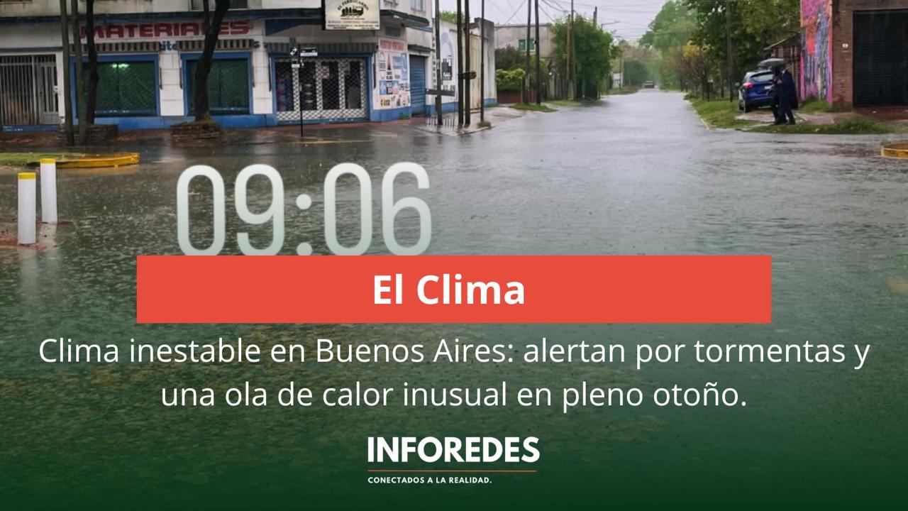 Clima inestable en Buenos Aires: alertan por tormentas y una ola de calor inusual en pleno otoño