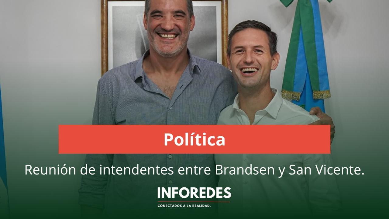 Intendentes de Brandsen y San Vicente mantuvieron una reunión de trabajo para coordinar políticas de gestión