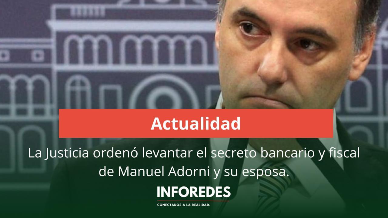 La Justicia ordenó levantar el secreto bancario y fiscal de Manuel Adorni y su esposa