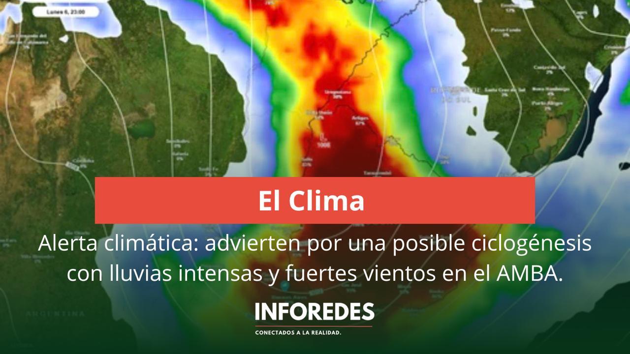 Alerta climática: advierten por una posible ciclogénesis con lluvias intensas y fuertes vientos en el AMBA