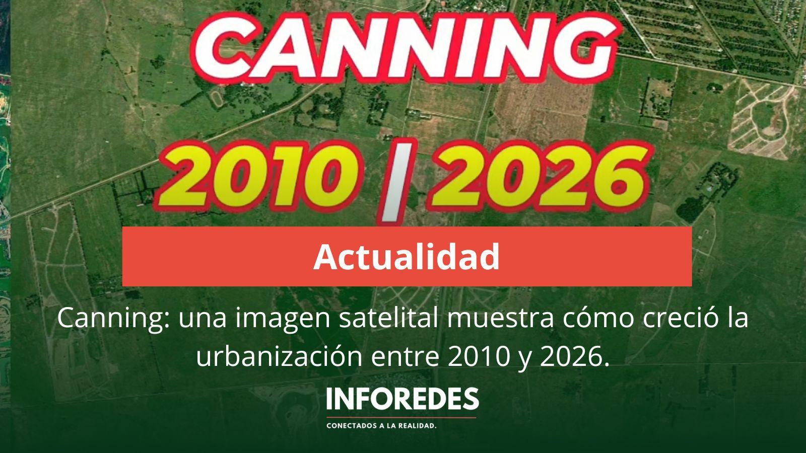 Canning: una imagen satelital muestra cómo creció la urbanización entre 2010 y 2026