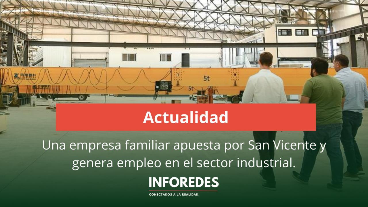 Una empresa familiar apuesta por San Vicente y genera empleo en el sector industrial